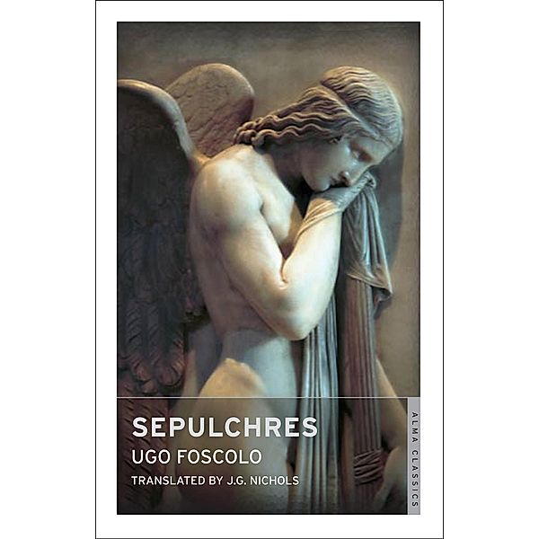 Sepulchres and Other Poems / Alma Classics, Ugo Foscolo