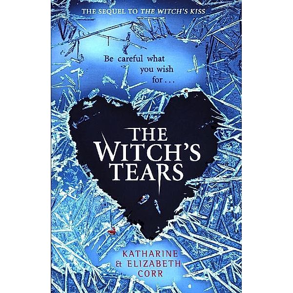 Sequel to The Witch¿s Kiss / The Witch's Tears, Katharine Corr, Elizabeth Corr