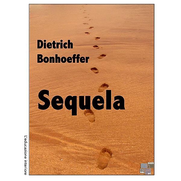 Sequela / L'educazione interiore Bd.18, Dietrich Bonhoeffer