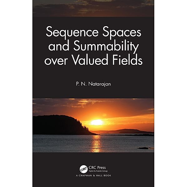 Sequence Spaces and Summability over Valued Fields, P. N. Natarajan
