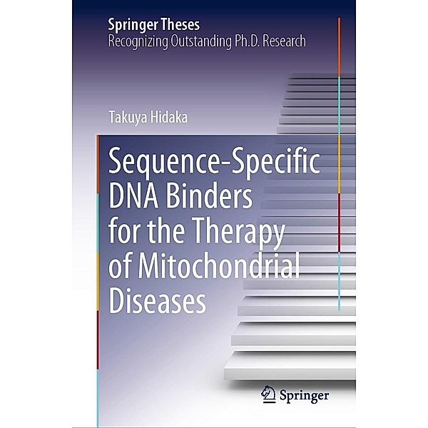 Sequence-Specific DNA Binders for the Therapy of Mitochondrial Diseases / Springer Theses, Takuya Hidaka