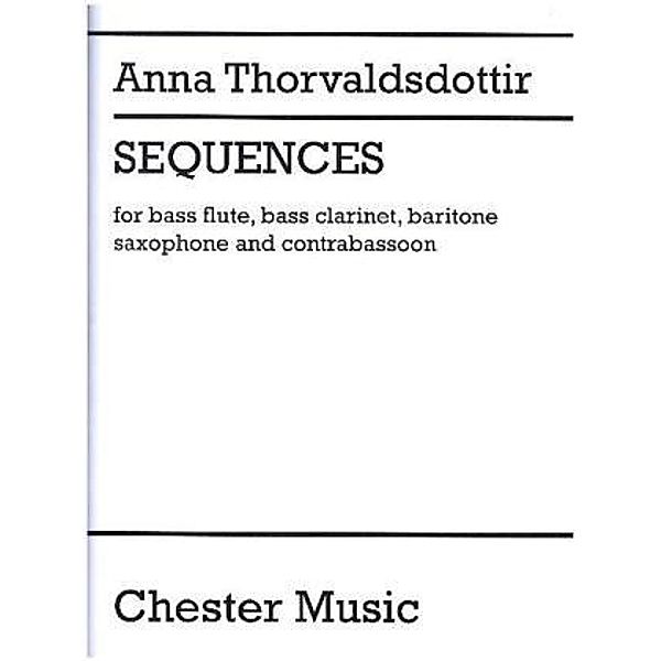 Sequences, for bass flute, bass clarinet, baritone saxophone and contrabassoon, Anna Thorvaldsdottir