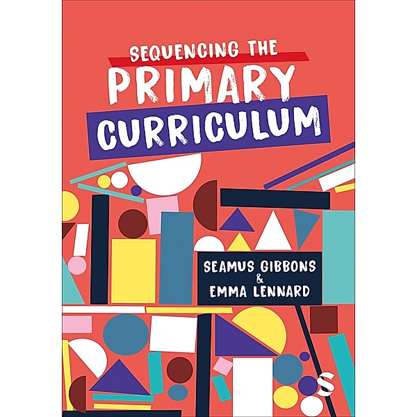 Sequencing the Primary Curriculum, Seamus Gibbons, Emma Lennard