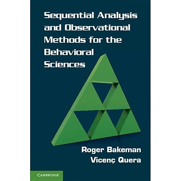 Sequential Analysis and Observational Methods for the Behavioral Sciences, Roger Bakeman