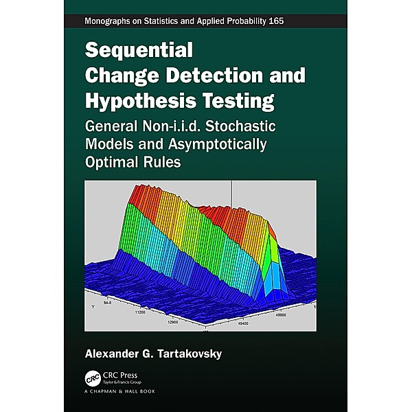 Sequential Change Detection and Hypothesis Testing, Alexander Tartakovsky