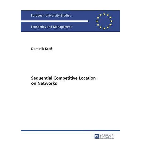 Sequential Competitive Location on Networks, Dominik Kre