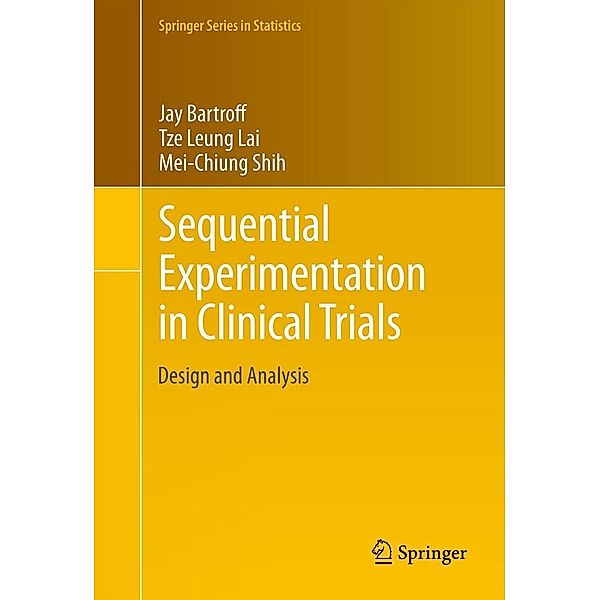 Sequential Experimentation in Clinical Trials / Springer Series in Statistics Bd.298, Jay Bartroff, Tze Leung Lai, Mei-Chiung Shih