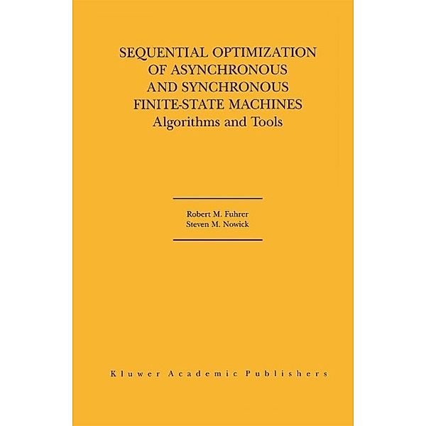 Sequential Optimization of Asynchronous and Synchronous Finite-State Machines, Robert M. Fuhrer, Steven M. Nowick