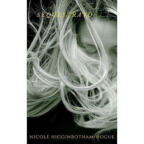 Sequestrato, Nicole Higginbotham-Hogue