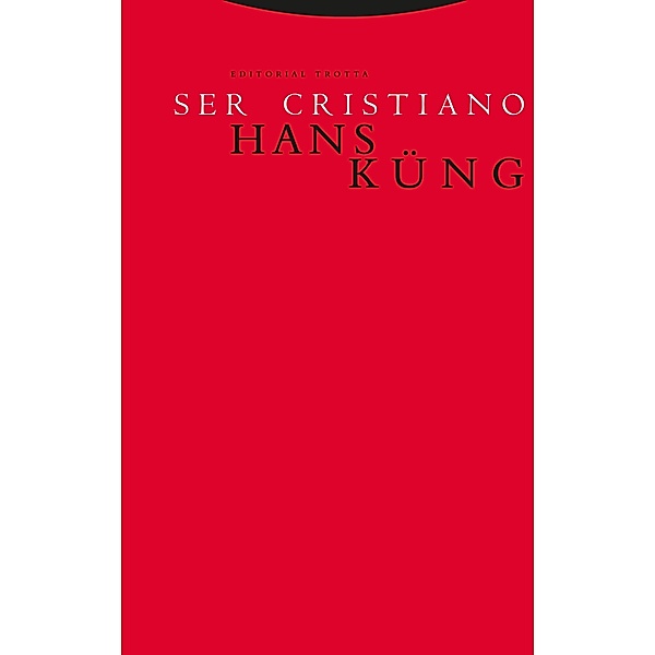 Ser cristiano / Estructuras y Procesos. Religión, Hans Küng