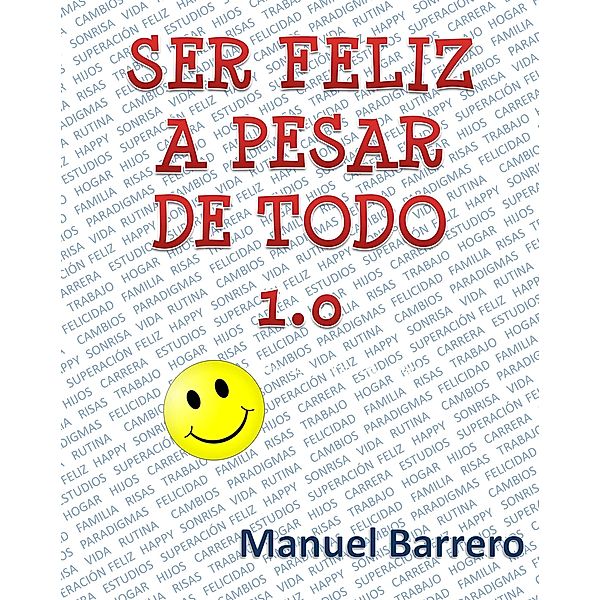 Ser Feliz a Pesar de Todo, Manuel Barrero