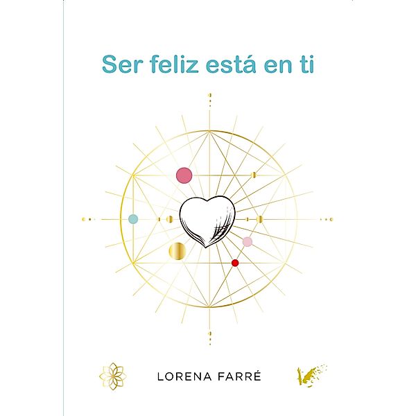 Ser feliz está en ti, Lorena Farré