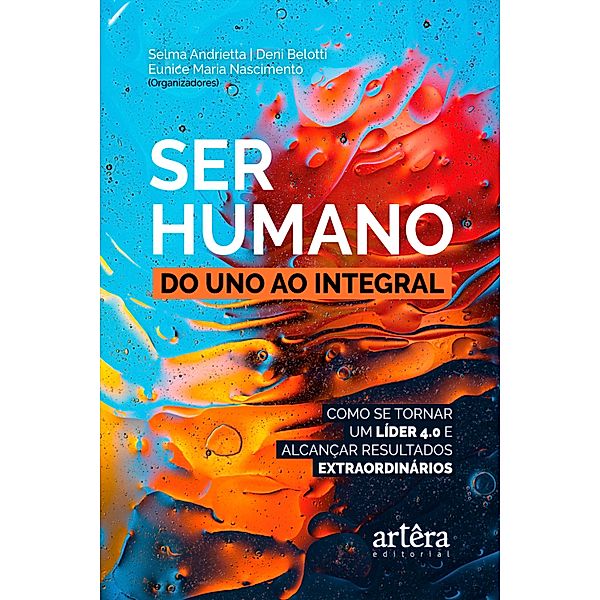 Ser Humano: do Uno ao Integral;, Selma Andrietta, Deni Belotti, Eunice Maria Nascimento