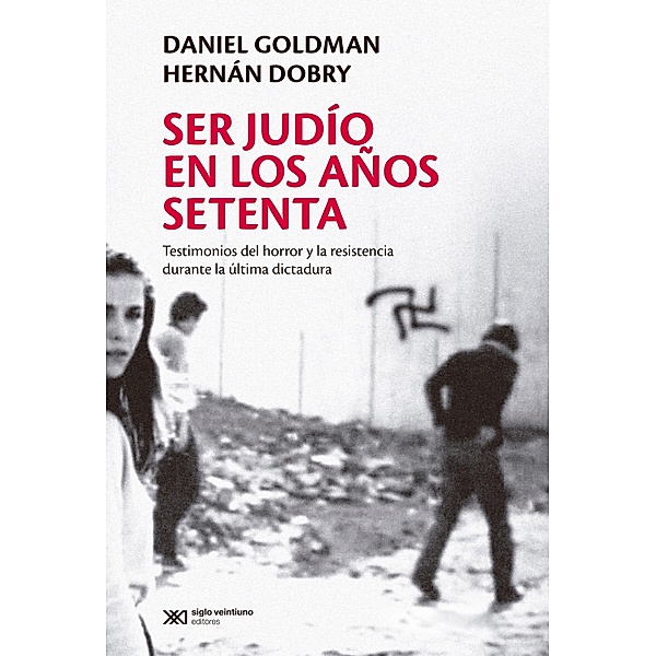 Ser judío en los años setenta / Singular, Daniel Goldman, Hernán Dobry