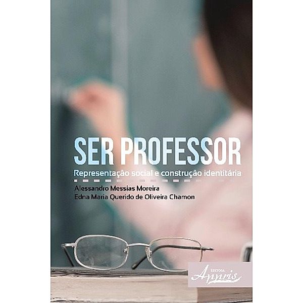 Ser professor / Ciências Sociais, Alessandro Messias Moreira, Edna Maria Querido Oliveira de Chamon