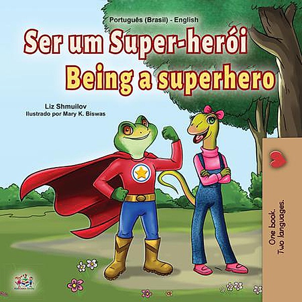 Ser um Super-herói Being a Superhero (Portuguese English Bilingual Collection) / Portuguese English Bilingual Collection, Liz Shmuilov, Kidkiddos Books