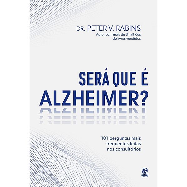 Será que é Alzheimer?, Peter V. Rabins