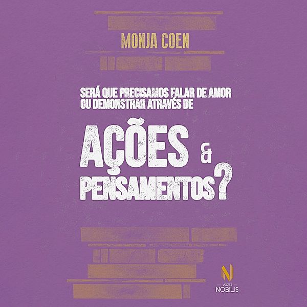 Será que precisamos falar de amor ou demonstrar através de ações e pensamentos?, Monja Coen