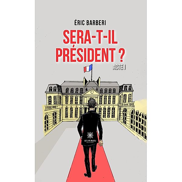 Sera-t-il président ?, Éric Barberi