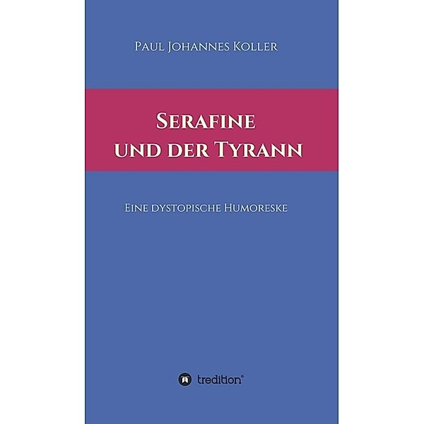 Serafine und der Tyrann, Paul Johannes Koller