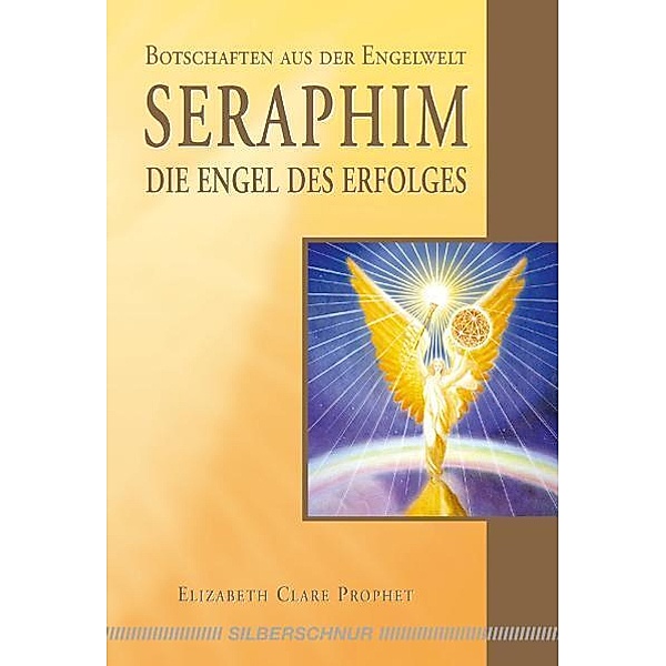 Seraphim, Die Engel des Erfolges, Elizabeth Cl. Prophet