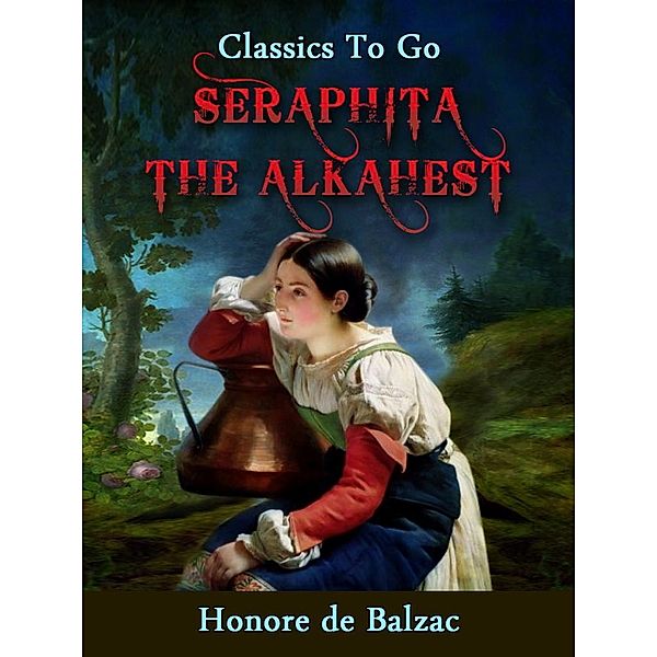 Seraphita - The Alkahest, Honoré de Balzac