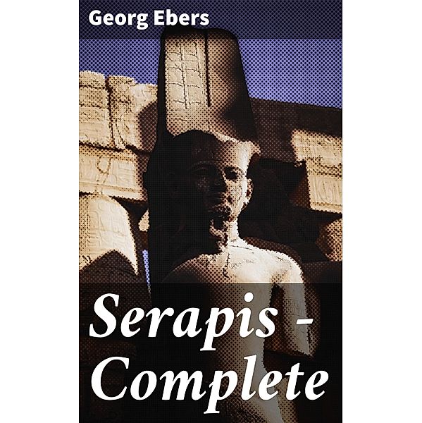 Serapis - Complete, Georg Ebers