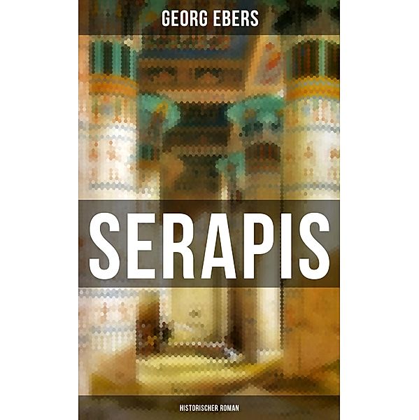 Serapis (Historischer Roman), Georg Ebers