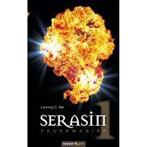 Serasin Feuermagier - Teil 1 / Serasin Feuermagier Bd.1, Lanning C. Bel