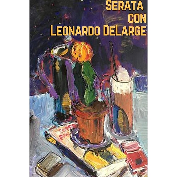 Serata con Leonardo DeLarge, Leonardo DeLarge
