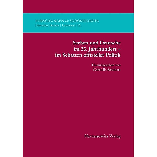 Serben und Deutsche im 20. Jahrhundert - im Schatten offizieller Politik