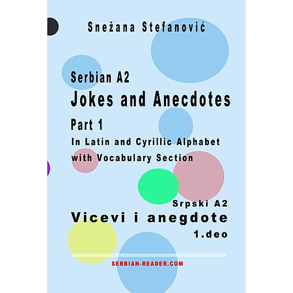 Serbian A2 Jokes and Anecdotes Part 1 / Srpski A2 Vicevi i anegdote 1. deo / Serbian Reader - Jokes and Anecdotes Bd.1, Snezana Stefanovic