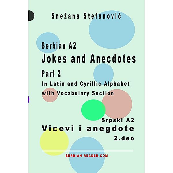 Serbian A2 Jokes and Anecdotes Part 2 / Srpski A2 Vicevi i anegdote 2. deo / Serbian Reader - Jokes and Anecdotes Bd.2, Snezana Stefanovic