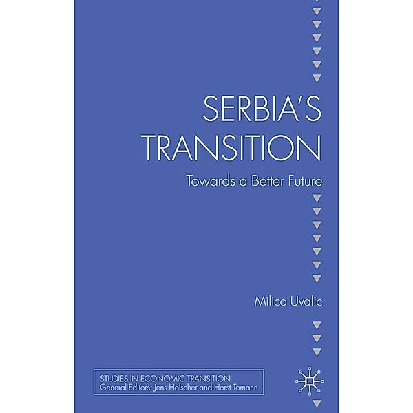 Serbia's Transition / Studies in Economic Transition, M. Uvalic