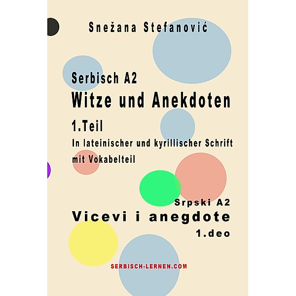 Serbisch A2 Witze und Anekdoten 1.Teil / Srpski A2 Vicevi i anegdote 1.deo / Serbisch lernen: A2 Bd.2, Snezana Stefanovic