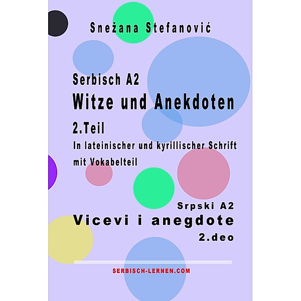 Serbisch A2 Witze und Anekdoten 2.Teil / Srpski A2 Vicevi i anegdote 2.deo / Serbisch lernen: A2 Bd.3, Snezana Stefanovic