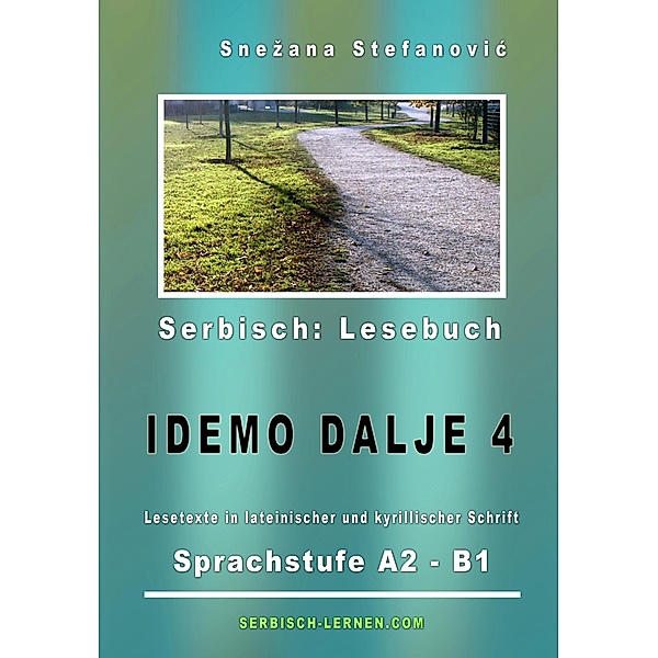 Serbisch Lesebuch Idemo dalje 4: Sprachstufe A2 bis B1, Snezana Stefanovic