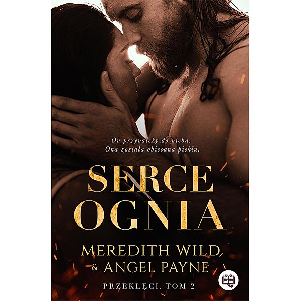 Serce ognia (Przekleci, #2) / Przekleci, Meredith Wild, Angel Payne