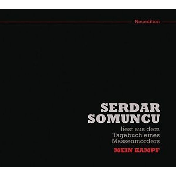 Serdar Somuncu liest aus dem Tagebuch eines Massenmörders: Mein Kampf, 1 Audio-CD, Serdar Somuncu