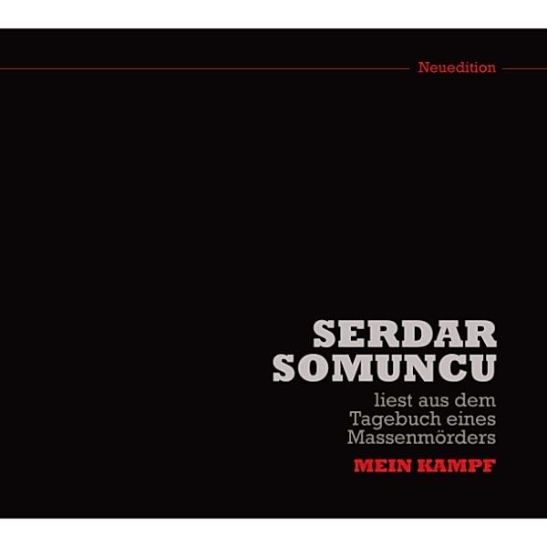 Serdar Somuncu liest aus dem Tagebuch eines Massenmörders Mein Kampf (Neuedition), Serdar Somuncu