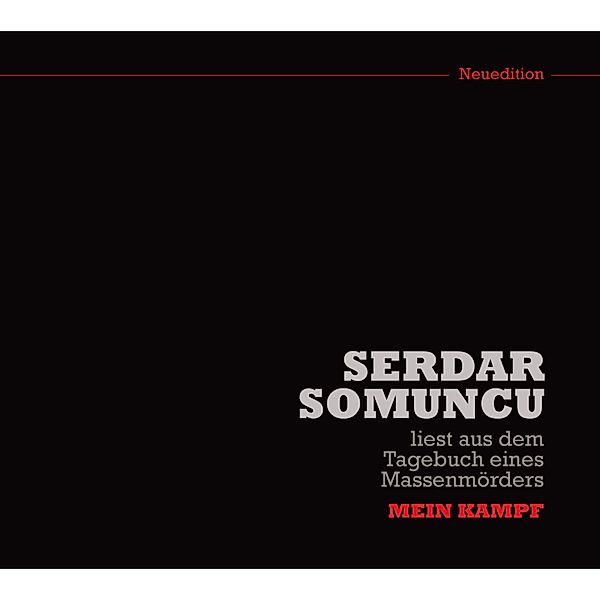Serdar Somuncu liest aus dem Tagebuch eines Massenmörders Mein Kampf (Neuedition), Serdar Somuncu