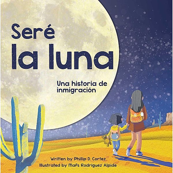 Seré la Luna, Phillip D. Cortez