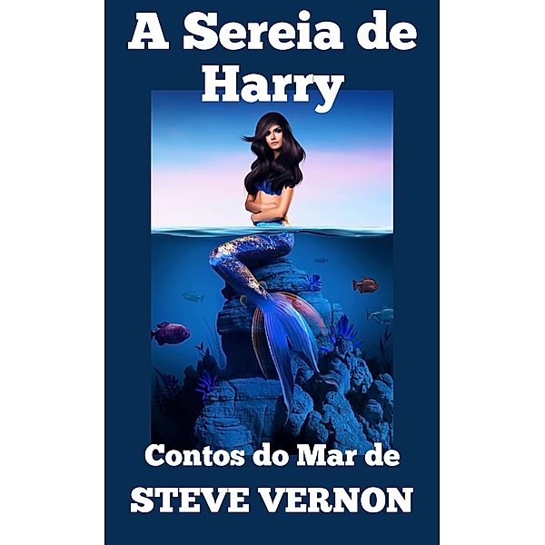 Sereia de Harry / Steve Vernon, Steve Vernon