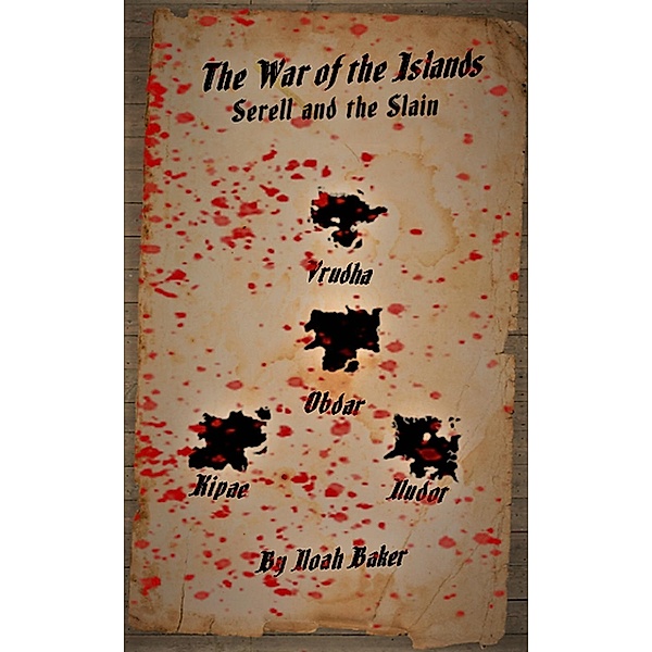 Serell and the Slain (War of the Islands, #2), Noah Baker