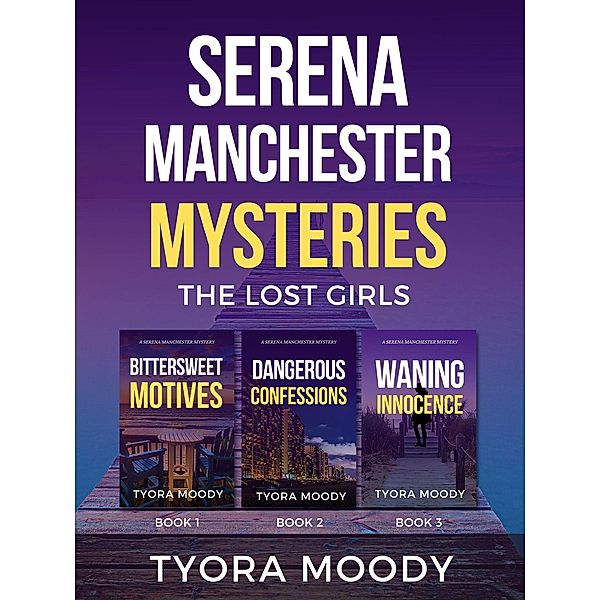 Serena Manchester Mysteries: The Lost Girls, Books 1-3 (Serena Manchester Box Set, #1) / Serena Manchester Box Set, Tyora Moody