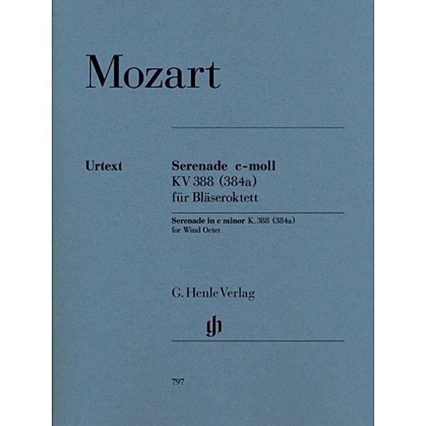 Serenade c-Moll KV 388 (384a) für Bläseroktett, Stimmensatz, Klarinetten (B), Hörner und Fagotte Wolfgang Amadeus Mozart - Serenade c-moll KV 388 für je zwei Oboen