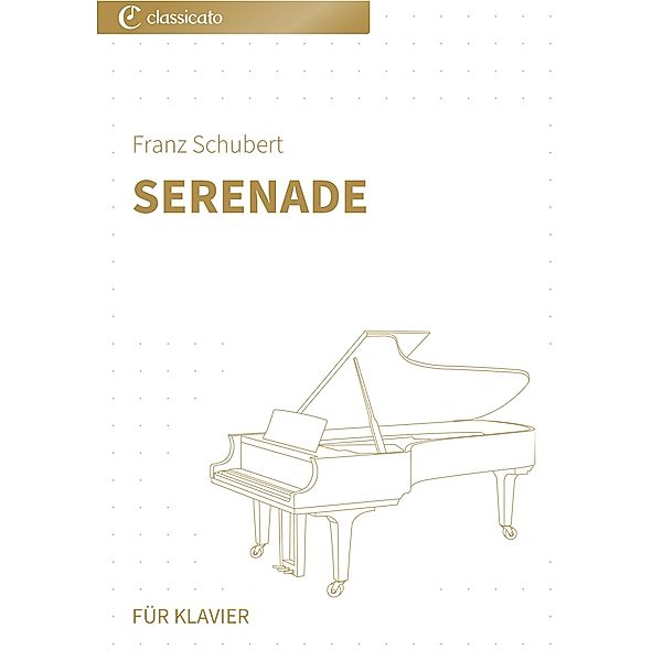 Serenade: Für Klavier, Franz Schubert