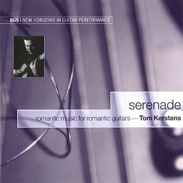 Serenade-Romantic Music For Romantic Guitar, Tom Kerstens
