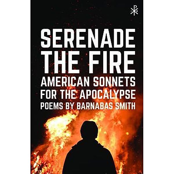 Serenade the Fire / A Fistful of Words, Barnabas Smith