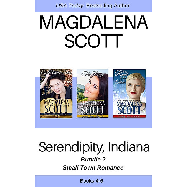 Serendipity, Indiana: Serendipity, Indiana Small Town Romance Bundle 2, Magdalena Scott